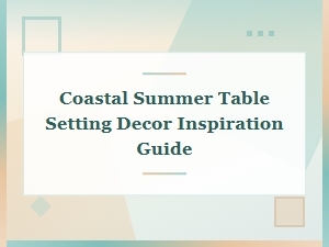 Coastal Summer Table Setting Ideas for a Beautiful Seasonal Home Accent